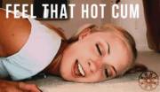 Feel That Hot Cum Flow Into You.