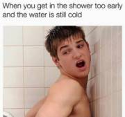 When The First Stream Of Water Is Freezing Cold.