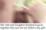 Wife &Amp;Amp;Amp; Daughter Go In Together For Farther's Day Gif [F/D/M]