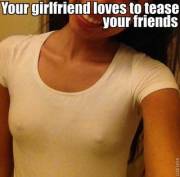 Your Girlfriend Loves To Show Off