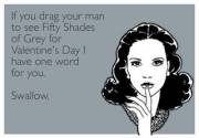 To All Those Going To See Fifty Shades With Their Man Today