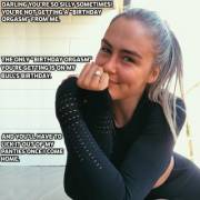 Don't Worry, You'll Still Get A Birthday Orgasm.