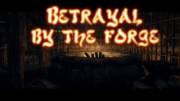 [Comic] Betrayal By The Forge