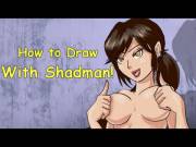 How To Draw With Shadman!