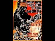 What Have They Done To Your Daughters? - (1974)