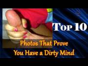 10 Photos That Prove You Have A Dirty Mind [Hd] ✯ 1080 P ✯